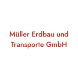 Müller Erdbau und Transporte GmbH